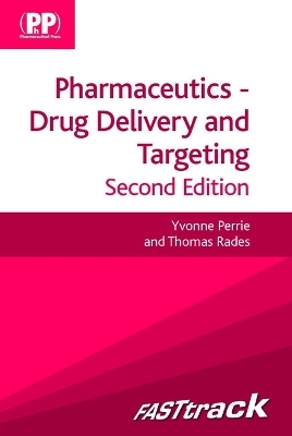 FASTtrack: Pharmaceutics - Drug Delivery and Targeting - Yvonne Perrie, Prof Thomas Rades