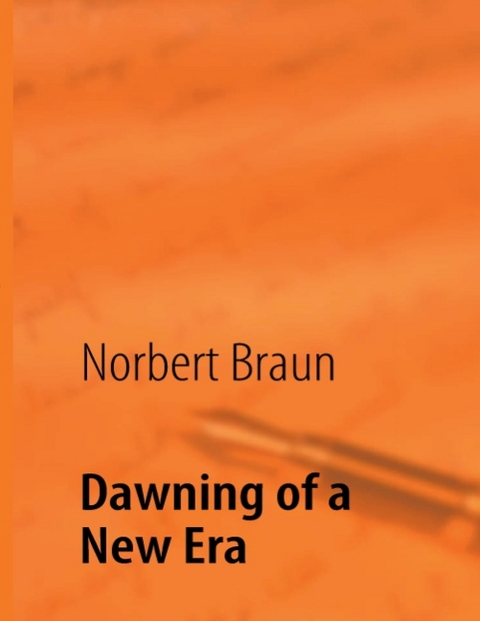 Dawning of a New Era - Norbert Braun