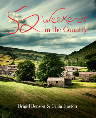 52 Weekends in the Country - Brigid Benson, Craig Easton