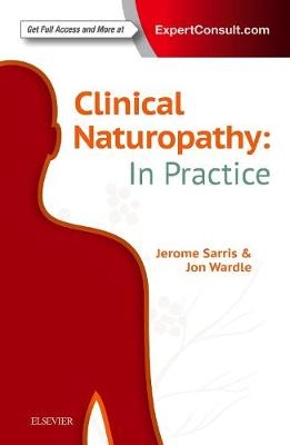 Clinical Naturopathy: In Practice - Jerome Sarris, Jon Wardle