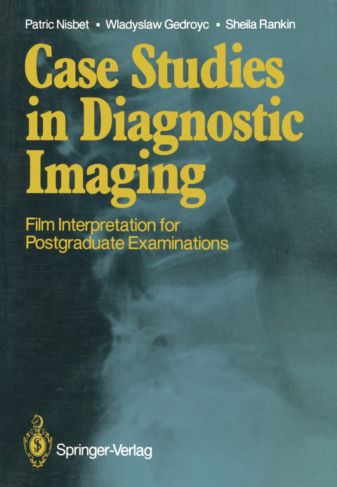 Case Studies in Diagnostic Imaging - Patric Nisbet, Wladyslaw Gedroyc, Sheila Rankin