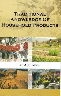 Traditional Knowledge of Household Products - A. K. Ghosh