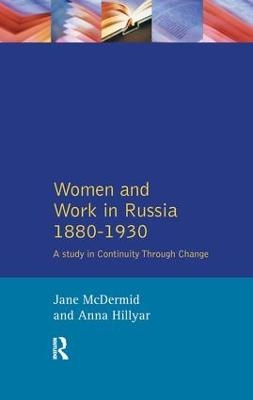 Women and Work in Russia, 1880-1930 - Jane McDermid, Anna Hillyar