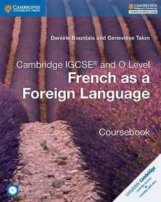 Cambridge IGCSE® and O Level French as a Foreign Language Coursebook with Audio CDs (2) - Danièle Bourdais, Geneviève Talon