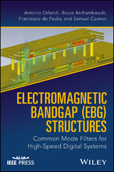 Electromagnetic Bandgap (EBG) Structures -  bruce archambeault,  Samuel Connor,  Antonio Orlandi,  Francesco De Paulis