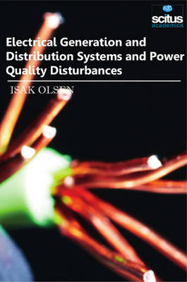 Electrical Generation and Distribution Systems and Power Quality Disturbances - Isak Olsen