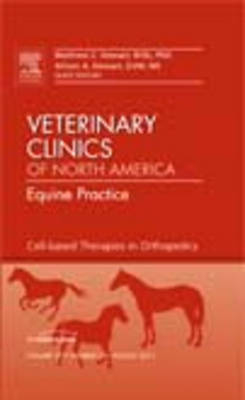 Cell-based Therapies in Orthopedics, An Issue of Veterinary Clinics: Equine Practice - Matthew C. Stewart, Allison A. Stewart