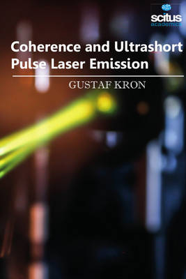 Coherence and Ultrashort Pulse Laser Emission - Gustaf Kron