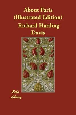 About Paris (Illustrated Edition) - Richard Harding Davis