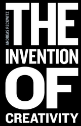 Invention of Creativity -  Andreas Reckwitz
