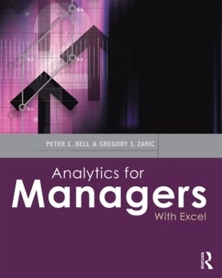 Analytics for Managers - Peter C. Bell, Gregory S. Zaric