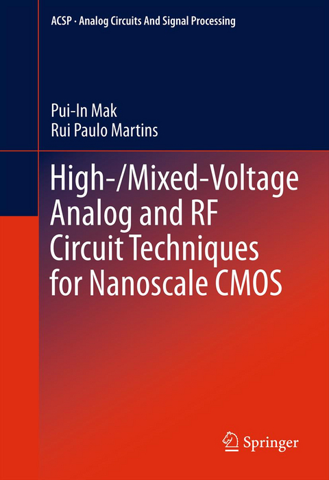 High-/Mixed-Voltage Analog and RF Circuit Techniques for Nanoscale CMOS - Pui-In Mak, Rui Paulo Martins