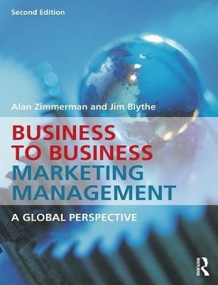 Business to Business Marketing Management - Alan Zimmerman, Jim Blythe