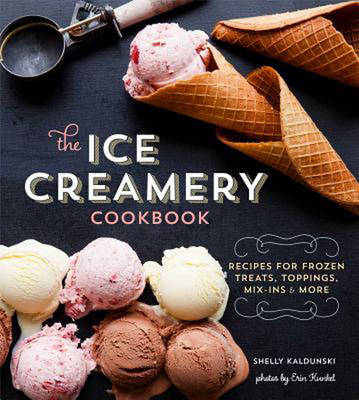The Ice Creamery Cookbook - Shelly Kaldunski