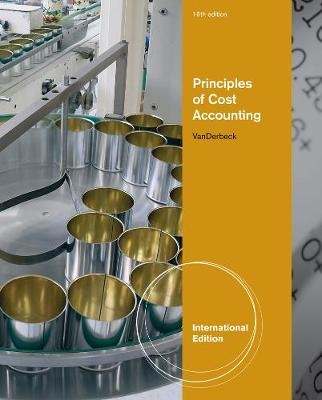 Principles of Cost Accounting, International Edition - Edward Vanderbeck