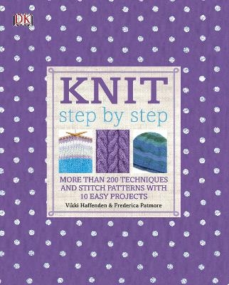 Knit Step by Step - Frederica Patmore, Vikki Haffenden