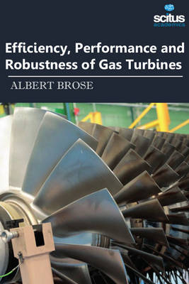 Efficiency, Performance & Robustness of Gas Turbines - 