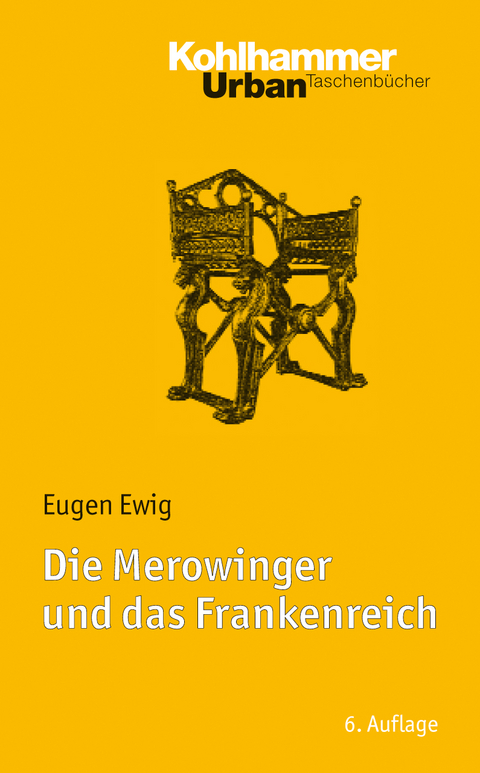 Die Merowinger und das Frankenreich - Eugen Ewig, Ulrich Nonn