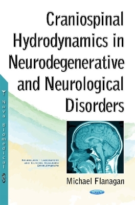 Craniospinal Hydrodynamics in Neurodegenerative & Neurological Disorders -  Michael Flanagan