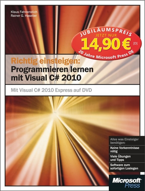 Richtig einsteigen: Programmieren lernen mit Visual C# 2010 - Klaus Fahnenstich, Rainer G. Haselier