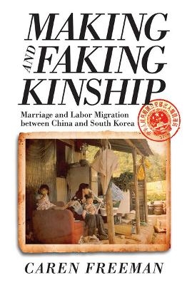 Making and Faking Kinship - Caren Freeman