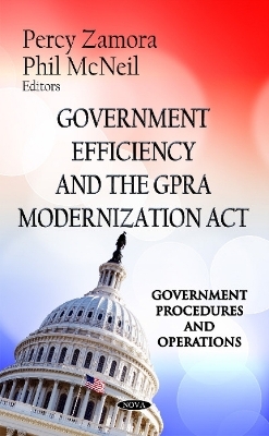 Government Efficiency & the GPRA Modernization Act - 