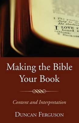 Making the Bible Your Book - Duncan S Ferguson