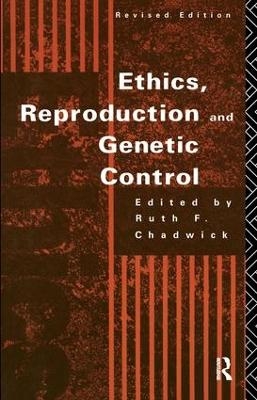 Ethics, Reproduction and Genetic Control - 