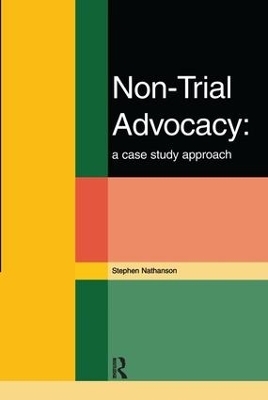 Non-Trial Advocacy - Stephen Nathanson