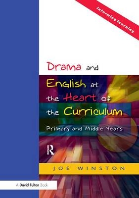 Drama and English at the Heart of the Curriculum - Joe Winston