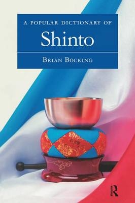 A Popular Dictionary of Shinto - Brian Bocking