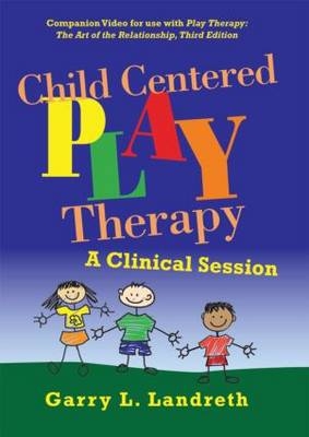Child Centered Play Therapy - Garry L. Landreth