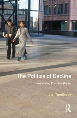 The Politics of Decline - Jim Tomlinson