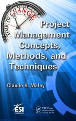 Project Management Concepts, Methods, and Techniques - Claude H. Maley