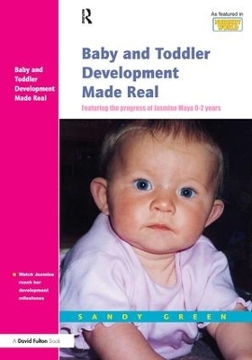 Baby and Toddler Development Made Real - Sandy Green