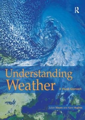 Understanding Weather - Karel Karel Hughes, Julian Mayes