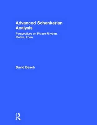 Advanced Schenkerian Analysis - David Beach