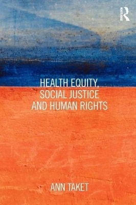 Health Equity, Social Justice and Human Rights - Ann Taket