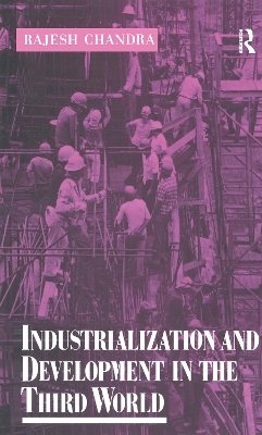 Industrialization and Development in the Third World - Rajesh Chandra