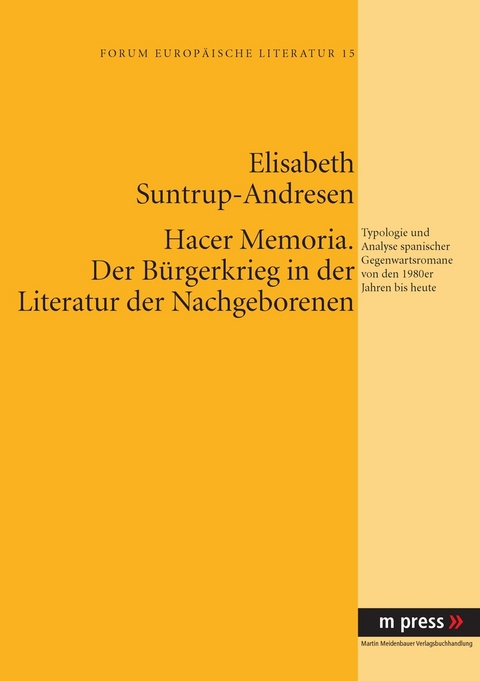 Hacer memoria. Der Bürgerkrieg in der Literatur der Nachgeborenen - Elisabeth Suntrup-Andresen