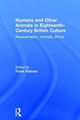Humans and Other Animals in Eighteenth-Century British Culture - 