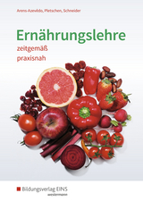 Ernährungslehre zeitgemäß, praxisnah - Pletschen, Renate; Arens-Azevêdo, Ulrike; Schneider, Georg