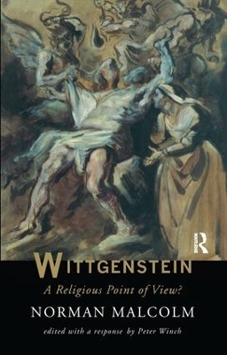 Wittgenstein: A Religious Point Of View? - Norman Malcolm