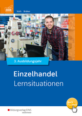 Informationshandbuch und Lernsituationen Einzelhandel / Einzelhandel nach Ausbildungsjahren - Voth, Martin; Bräker, Joerg; Voth, Martin