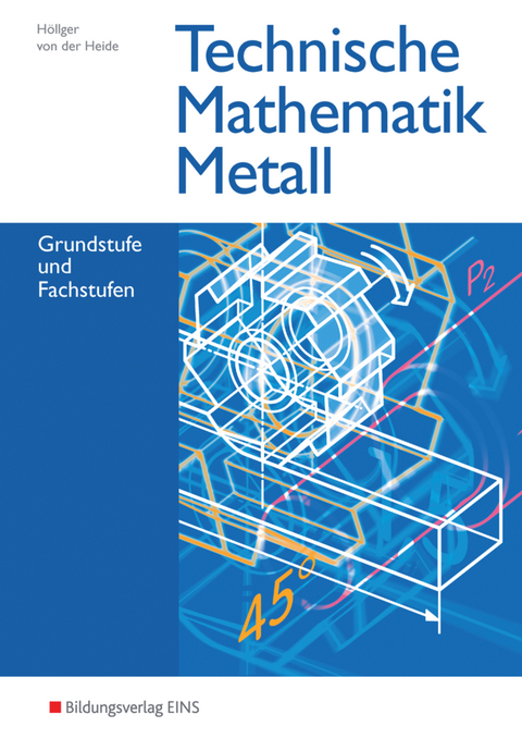 Technische Mathematik / Technische Mathematik Metall - Jutta Höllger, Volker von der Heide