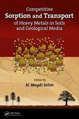 Competitive Sorption and Transport of Heavy Metals in Soils and Geological Media - 