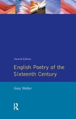 English Poetry of the Sixteenth Century - Gary F. Waller