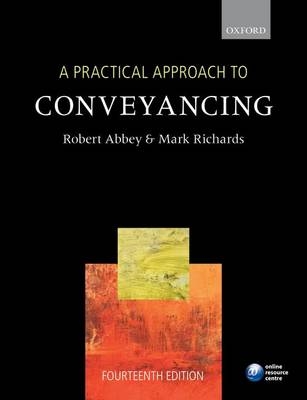 A Practical Approach to Conveyancing - Robert Abbey, Mark Richards