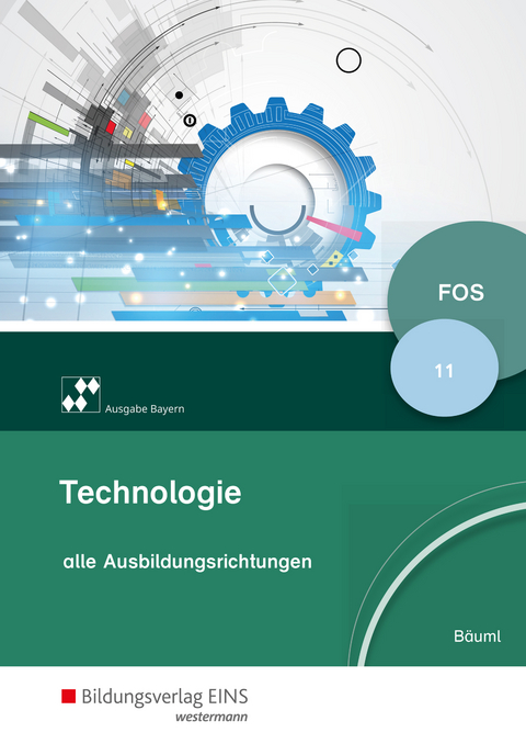 Technologie für Fachoberschulen – Ausgabe Bayern - Wolfgang Bäuml