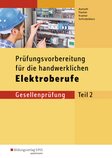 Prüfungsvorbereitungen / Prüfungsvorbereitung für die handwerklichen Elektroberufe - Asmuth, Markus; Fischer, Udo; Kramer, Thomas